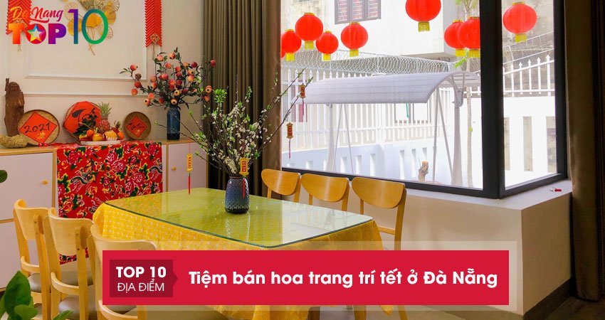 15+ tiệm bán hoa trang trí tết ở Đà Nẵng siêu đẹp, giá tốt
