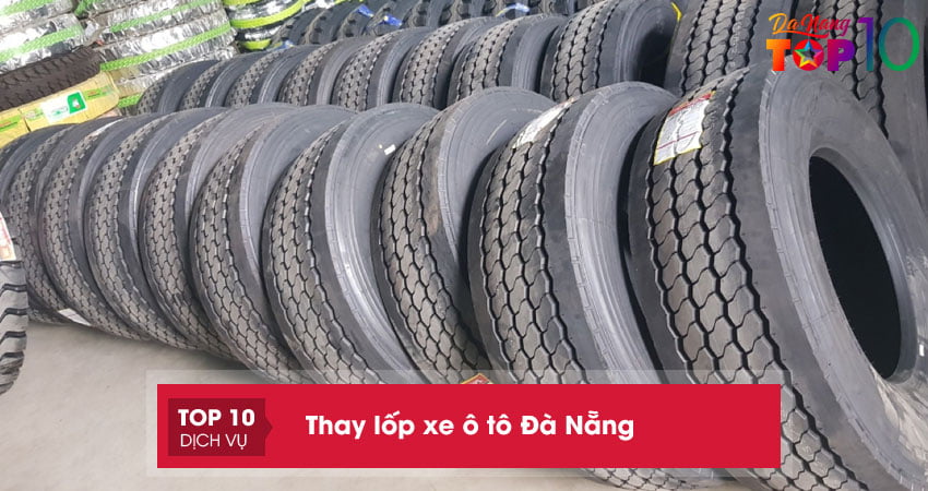10 địa điểm thay lốp xe ô tô ở Đà Nẵng uy tín, chuyên nghiệp