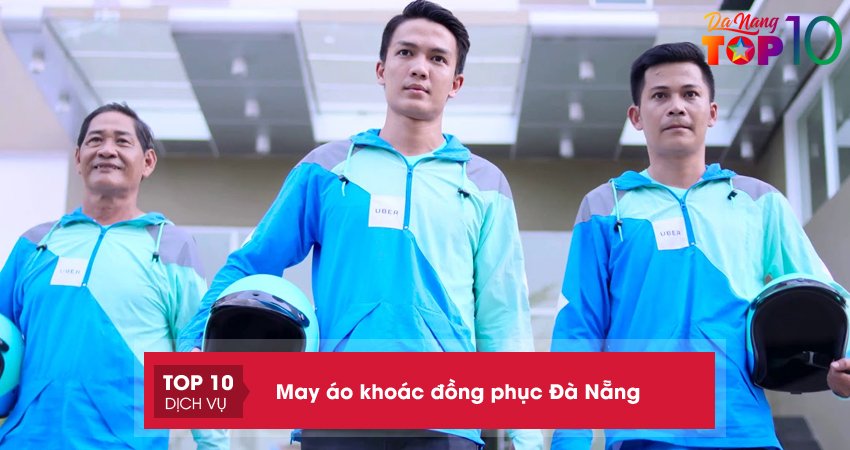 Lưu ngay 15+ địa chỉ may áo khoác đồng phục Đà Nẵng đẹp, giá rẻ