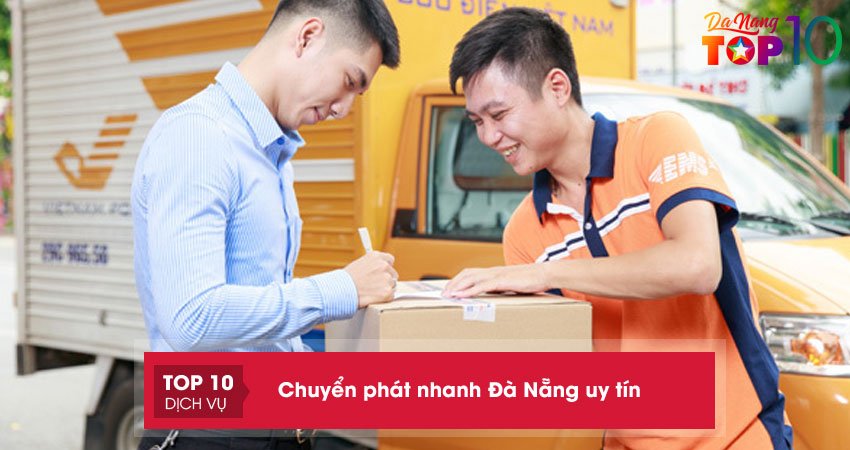 Lưu ngay 20+ đơn vị chuyển phát nhanh Đà Nẵng uy tín