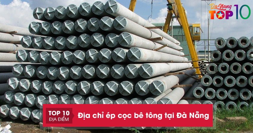 Lưu ngay top 7 địa chỉ ép cọc bê tông tại Đà Nẵng chuyên nghiệp