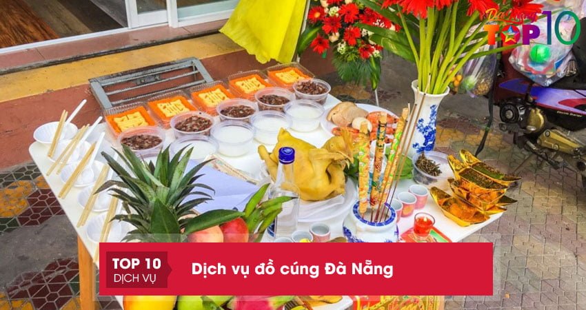 Lưu ngay top 10 dịch vụ đồ cúng ở Đà Nẵng uy tín và chất lượng