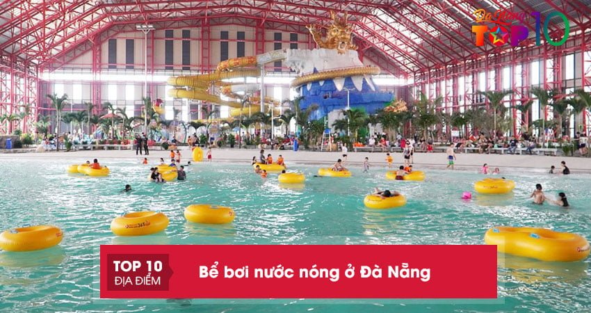 Top 5+ bể bơi nước nóng ở Đà Nẵng giá rẻ, tha hồ vui chơi