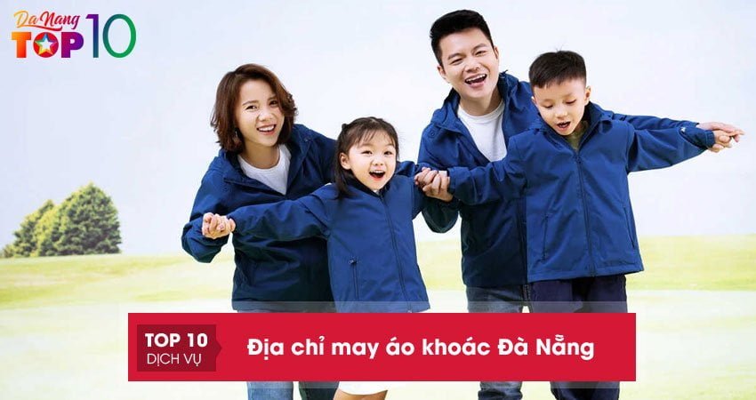 Mách bạn 15+ địa chỉ may áo khoác Đà Nẵng chất lượng, giá rẻ