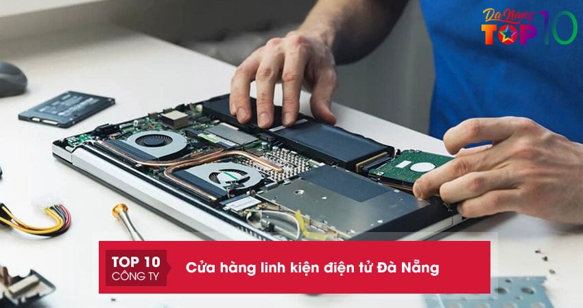 Mách bạn 15+ cửa hàng linh kiện điện tử Đà Nẵng uy tín