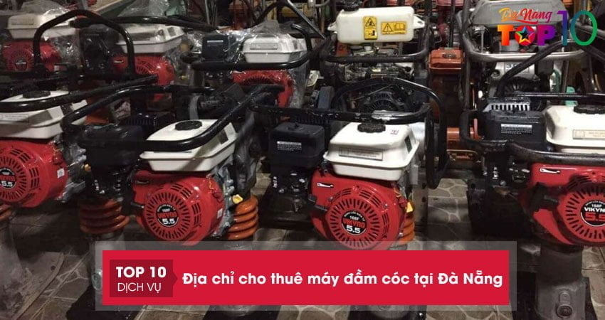 Mách bạn top 10+ địa chỉ cho thuê máy đầm cóc tại Đà Nẵng uy tín