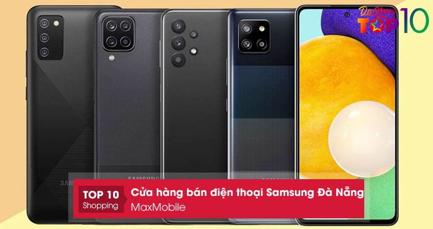 maxmobile-cua-hang-ban-dien-thoai-samsung-da-nang-chinh-hang-top10danang