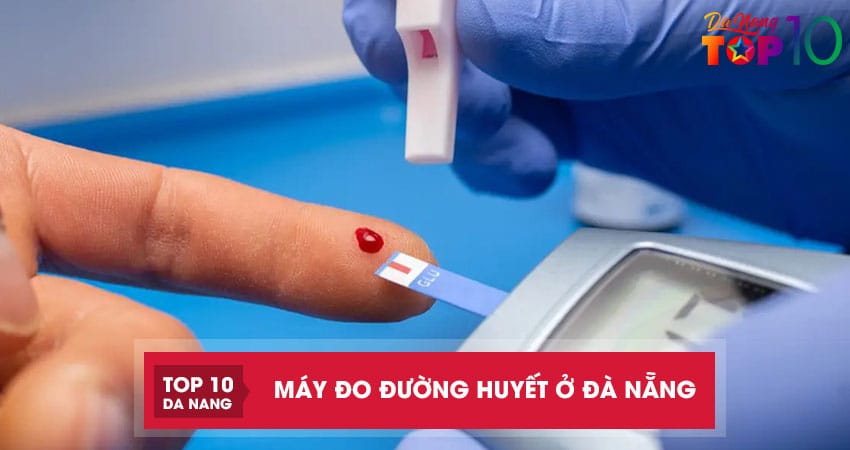 Máy đo đường huyết ở Đà Nẵng | 10 địa chỉ bán sản phẩm tốt nhất