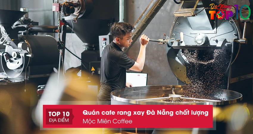 moc-mien-coffee-quan-cafe-rang-xay-da-nang-lam-qua-bieu-top10danang