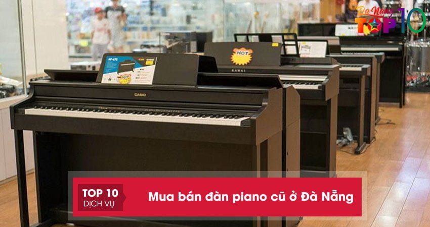 Mua bán đàn piano cũ ở Đà Nẵng | 10+ shop bán rẻ chất lượng