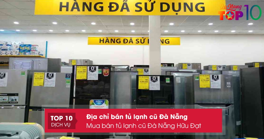 mua-ban-tu-lanh-cu-da-nang-huu-dat-top10danang
