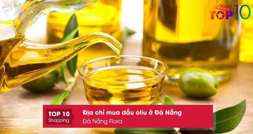 mua-dau-oliu-o-da-nang-flora-top10danang