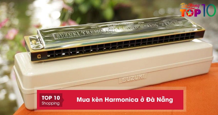 Mua kèn Harmonica ở Đà Nẵng | 5+ địa chỉ bán chất lượng nhất