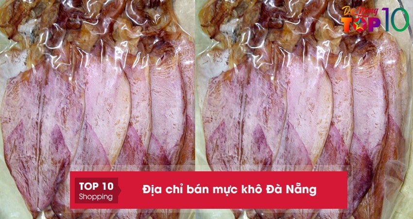 Mực khô Đà Nẵng | 15+ địa chỉ bán NGON giá RẺ