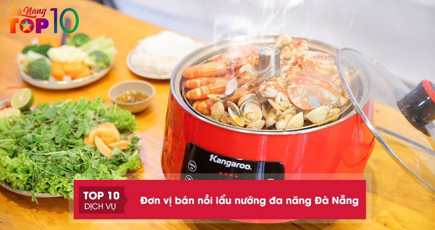 15+ đơn vị bán nồi lẩu nướng đa năng Đà Nẵng uy tín giá ổn