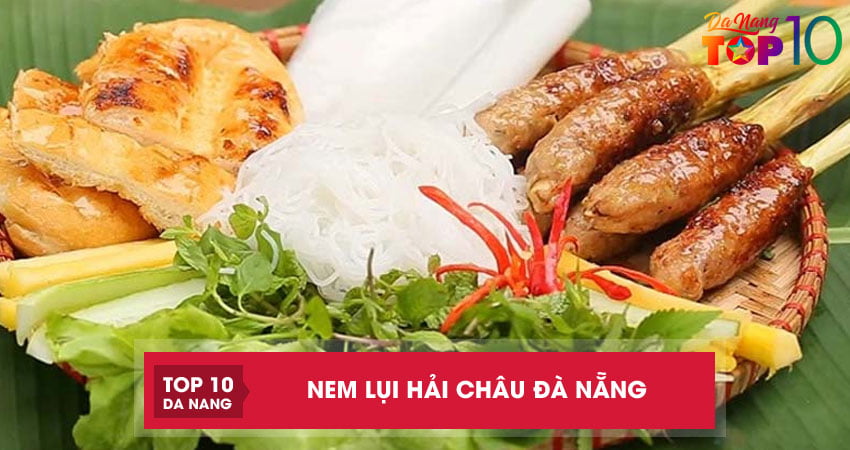 Nem lụi Hải Châu Đà Nẵng | 5 địa điểm ăn cực ngon