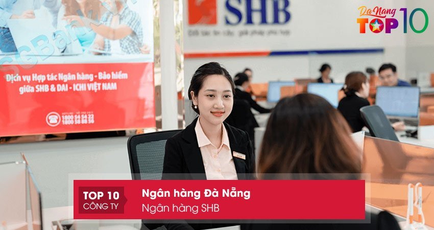 ngan-hang-shb-ngan-hang-da-nang-duoc-dong-dao-khach-hang-tin-tuong-top10danang