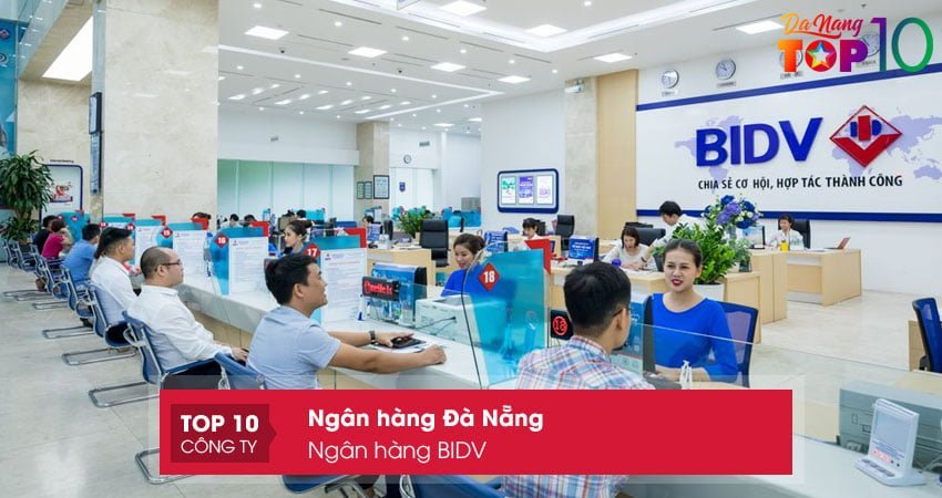 ngan-hang-thuong-mai-co-phan-dau-tu-va-phat-trien-viet-nam-bidv-top10danang