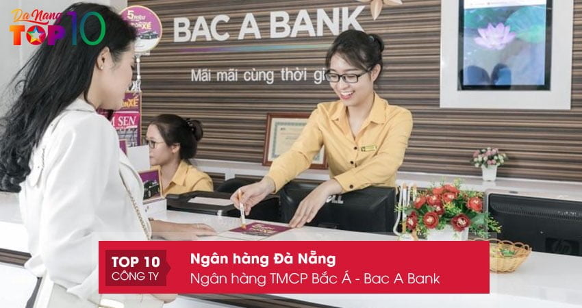 ngan-hang-tmcp-bac-a-bac-a-bank-ngan-hang-da-nang-lai-suat-cao-top10danang