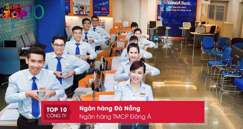 ngan-hang-tmcp-dong-a-top10danang