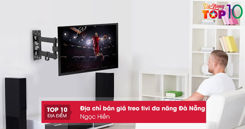 ngoc-hien-lap-dat-gia-treo-tivi-da-nang-da-nang-tron-goi-top10danang