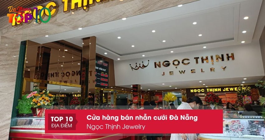 ngoc-thinh-jewelry-cua-hang-ban-nhan-cuoi-da-nang-chat-luong-top10danang