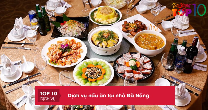 15+ dịch vụ nấu ăn tại nhà Đà Nẵng trọn gói NGON như nhà hàng