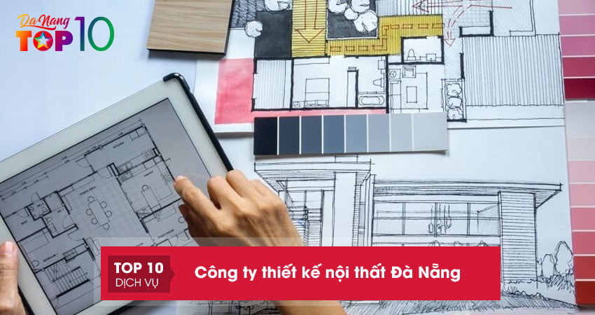 Nhà đẹp với 25+ công ty thiết kế nội thất Đà Nẵng trọn gói giá rẻ