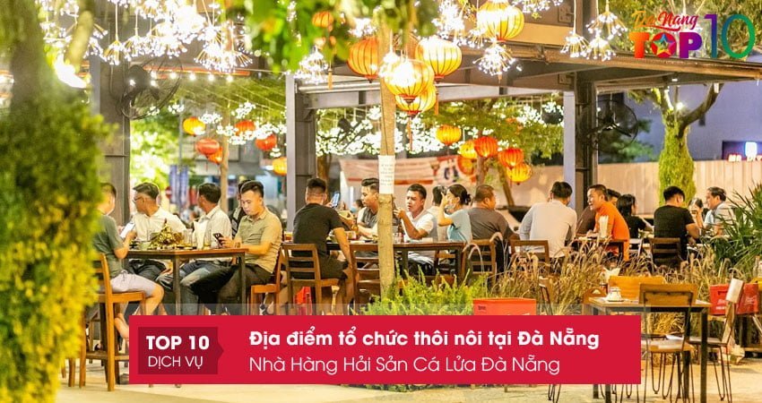 nha-hang-hai-san-ca-lua-da-nang-dia-diem-to-chuc-thoi-noi-tai-da-nang-top10danang