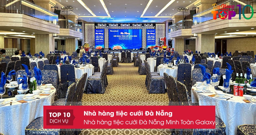 nha-hang-tiec-cuoi-da-nang-minh-toan-galaxy-top10danang