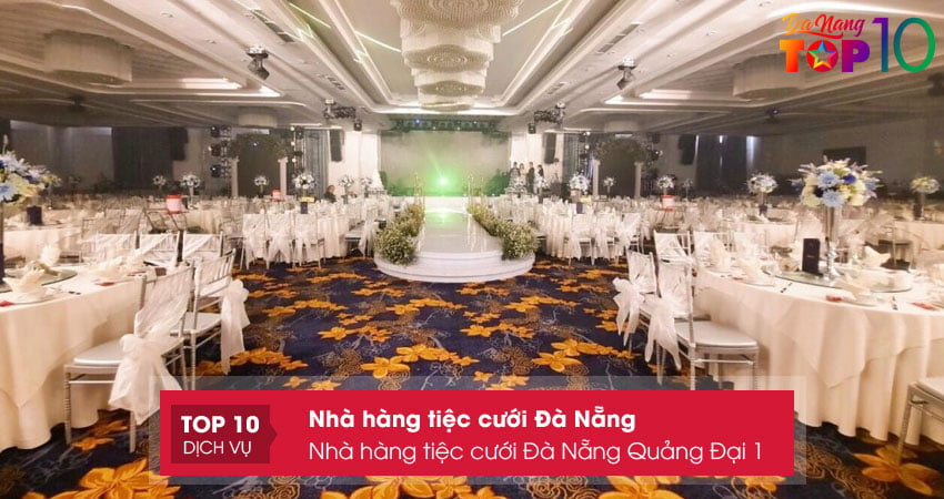 nha-hang-tiec-cuoi-da-nang-quang-dai-1-top10danang