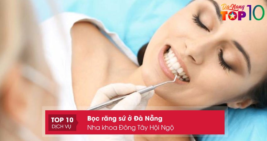nha-khoa-dong-tay-hoi-ngo-dia-chi-lam-rang-su-uy-tin-o-da-nang-top10danang