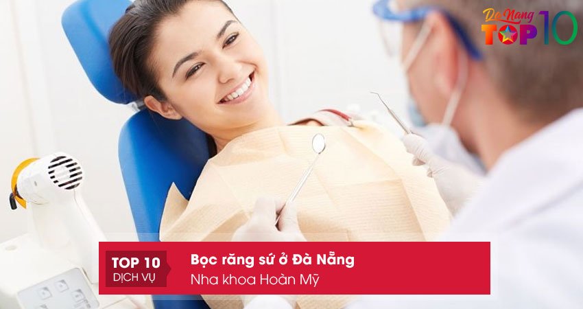 nha-khoa-hoan-my-boc-rang-su-o-da-nang-gia-re-top10danang