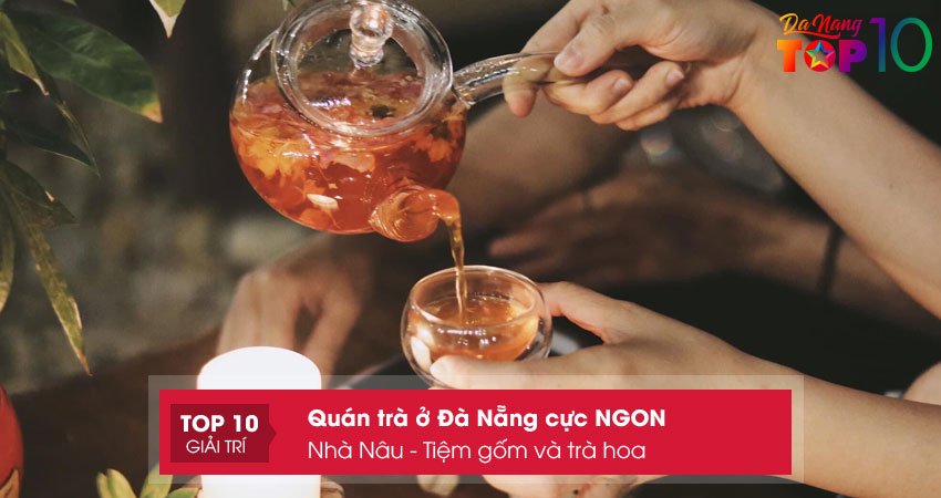 nha-nau-tiem-gom-va-tra-hoa-top10danang