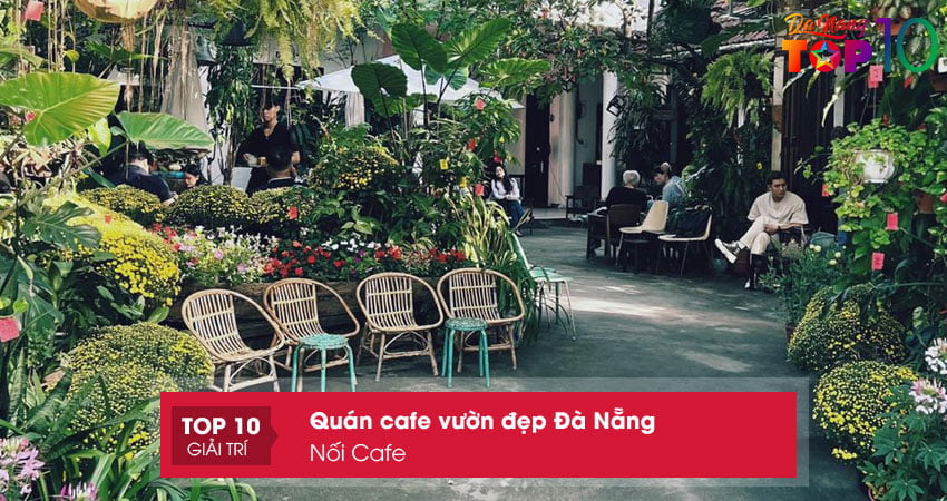 noi-cafe-quan-cafe-vuon-dep-da-nang-yen-binh-top10danang