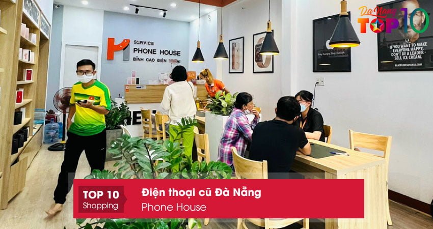 phone-house-dien-thoai-cu-da-nang-duoc-yeu-thich-top10danang