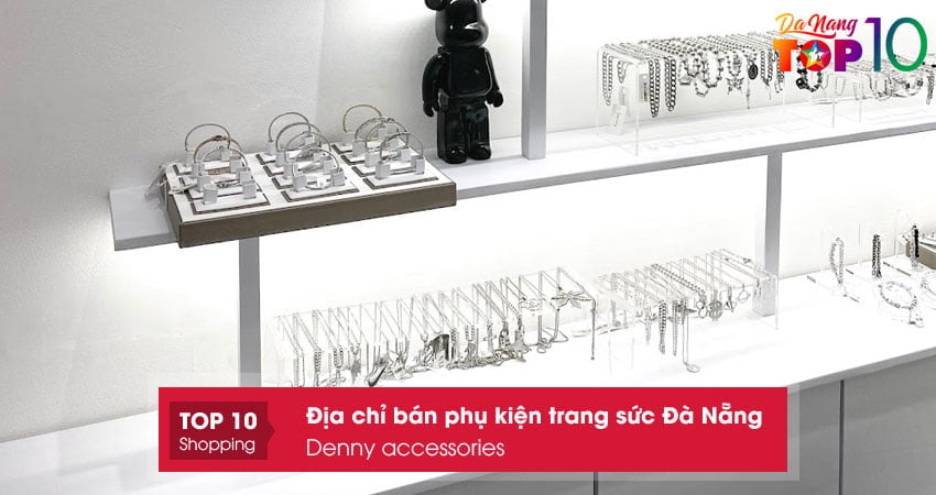 phu-kien-trang-suc-da-nang-denny-accessories-top10danang