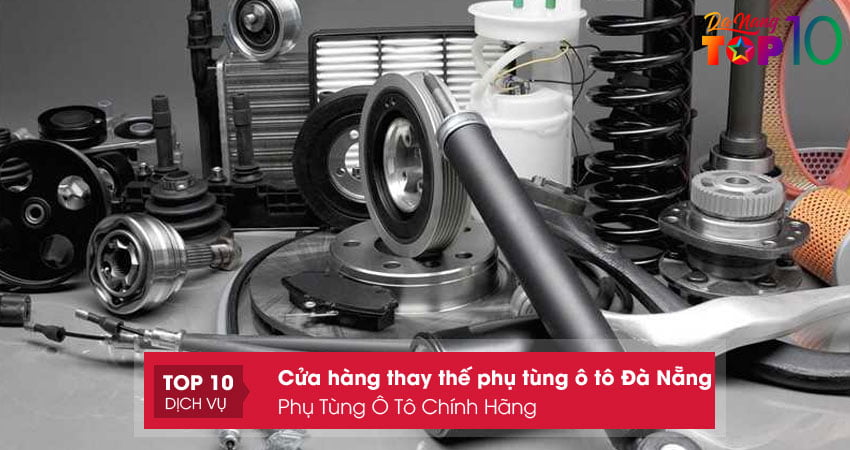 phu-tung-o-to-chinh-hang1-top10danang