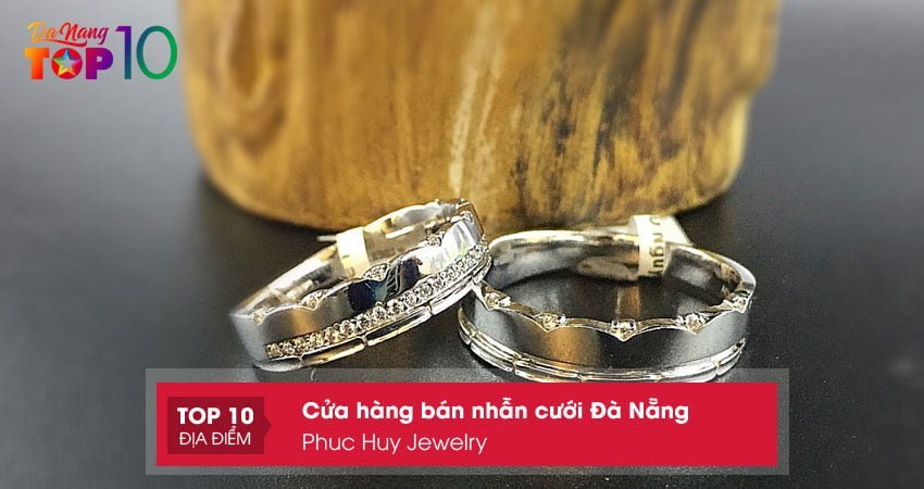 phuc-huy-jewelry-cua-hang-nhan-cuoi-da-nang-top10danang