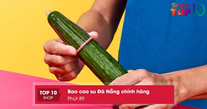 phut-89-ban-bao-cao-su-da-nang-tan-tam-top10danang