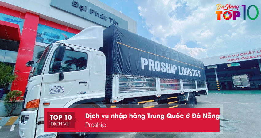 proship-dich-vu-nhap-hang-trung-quoc-nhanh-chong-nhat-top10danang