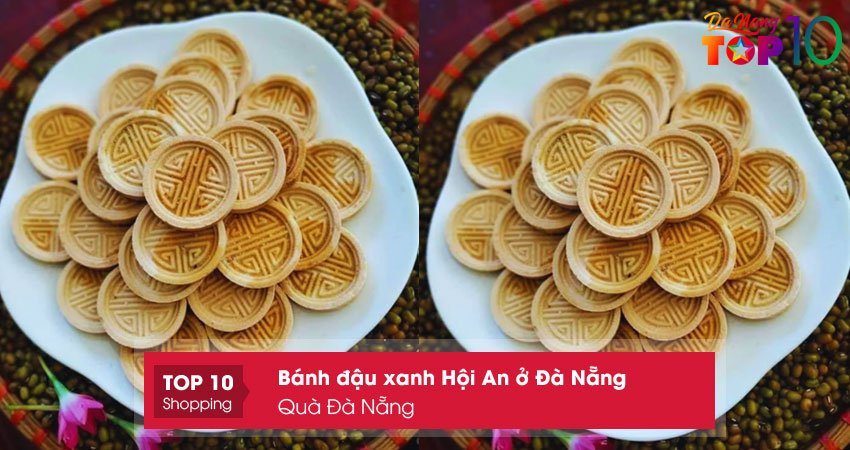 qua-da-nang-chuyen-ban-banh-dau-xanh-hoi-an-o-da-nang-top10danang