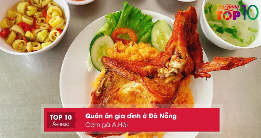 quan-an-gia-dinh-o-da-nang-com-ga-ahai-top10danang