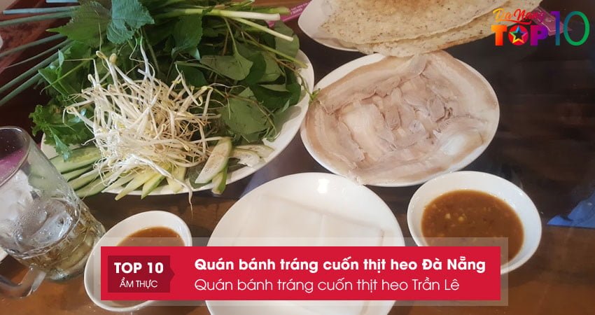 quan-banh-trang-cuon-thit-heo-tran-le-top10danang