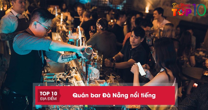 Khám phá top 20+ quán bar Đà Nẵng nổi tiếng và sôi động nhất
