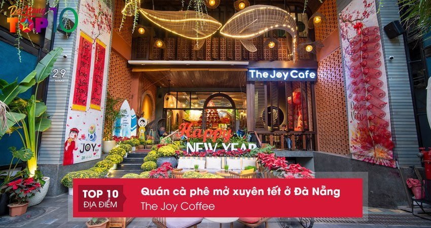 quan-ca-phe-mo-xuyen-tet-o-da-nang-the-joy-coffee-top10danang