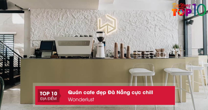 quan-cafe-wonderlust-top10danang