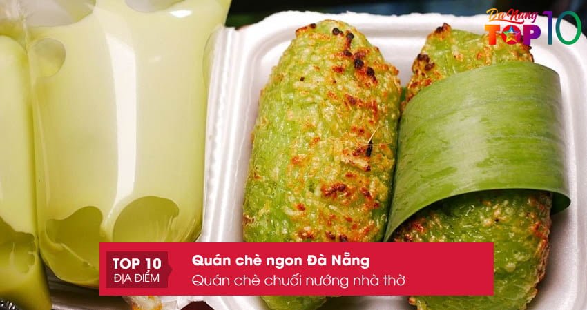 quan-che-chuoi-nuong-nha-tho-ngon-kho-cuong-top10danang