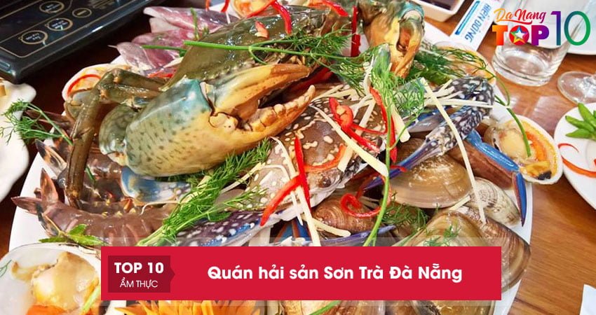 Quán hải sản Sơn Trà Đà Nẵng | 20+ điểm ăn cực NGON, cực đông khách