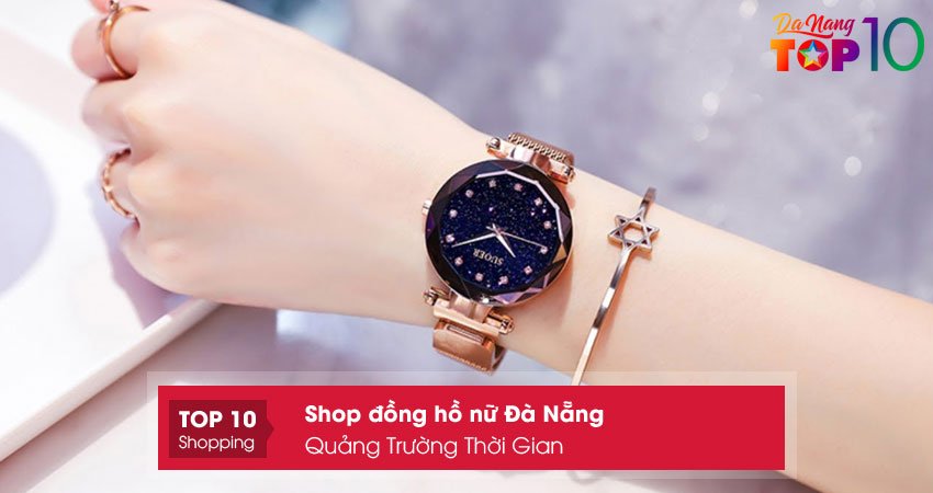quang-truong-thoi-gian-dia-chi-ban-dong-ho-nu-da-nang-chinh-hang-top10danang